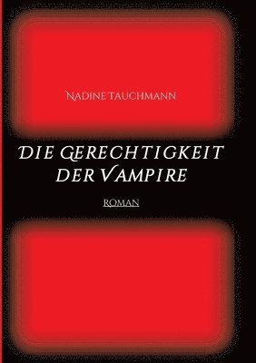 Die Gerechtigkeit der Vampire: Roman 1