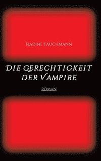 bokomslag Die Gerechtigkeit der Vampire: Roman