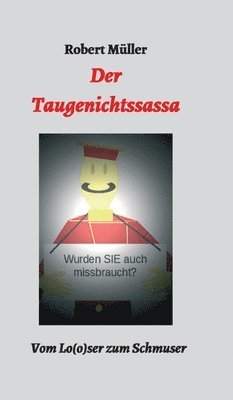 Robert Müller - Der Taugenichtssassa: Vom Lo(o)ser zum Schmuser, Inbunden