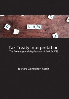 Tax Treaty Interpretation: The Meaning and Application of Article 3(2) 1