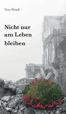 Nicht nur am Leben bleiben 1