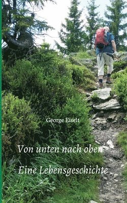 George Eiselt - Von unten nach oben - Eine Lebensgeschichte, Häftad