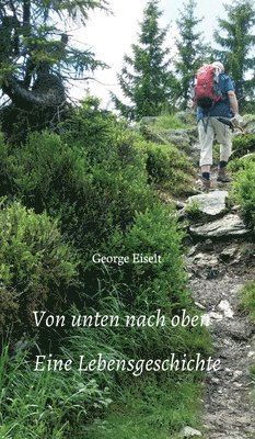 bokomslag Von unten nach oben - Eine Lebensgeschichte