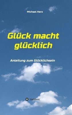 bokomslag Glück macht glücklich