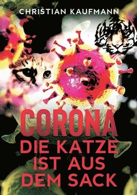 Christian Kaufmann - Corona: Die Katze ist aus dem Sack, Häftad