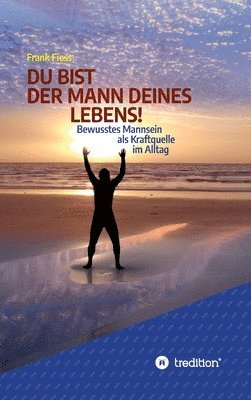 bokomslag DU BIST DER MANN DEINES LEBENS!