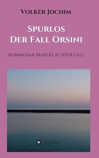 bokomslag Spurlos   Der Fall Orsini