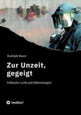 bokomslag Zur Unzeit, gegeigt: Politische Lyrik und Bildmontagen