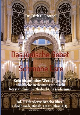 Dirk U. Rottzoll - Das jüdische Gebet (Schmone Esre): Sein historisches Werden, seine inhaltliche Bedeutung und sein Verständnis im Chabad-Chassidismus. Bd. 3: Die viert, Häftad