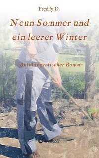bokomslag Neun Sommer und ein leerer Winter: Autobiografischer Roman