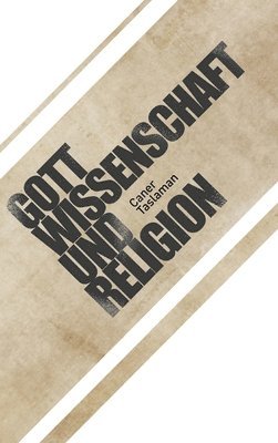 Caner Taslaman - Gott, Wissenschaft und Religion 1