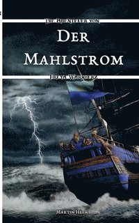 bokomslag Der Mahlstrom: Die Abenteuer von Freya Warmherz (1)