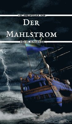 Der Mahlstrom: Die Abenteuer von Freya Warmherz (1) 1