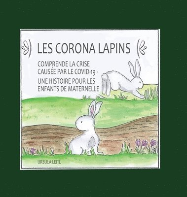 Les Corona lapins: Comprendre la crise causée par le covid-19 - Une histoire pour les enfants de maternelle 1