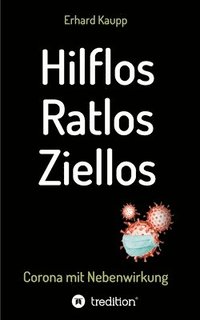 bokomslag Hilflos -Ratlos - Ziellos