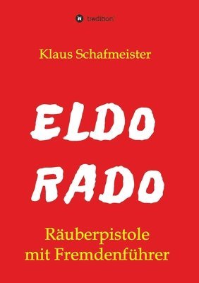 bokomslag ELDORADO - Räuberpistole mit Fremdenführer