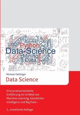 bokomslag Data Science: Eine praxisorientierte Einführung im Umfeld von Machine Learning, künstlicher Intelligenz und Big Data - 2., erweiterte Auflage