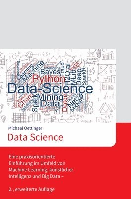 bokomslag Data Science: Eine praxisorientierte Einführung im Umfeld von Machine Learning, künstlicher Intelligenz und Big Data - 2., erweitert
