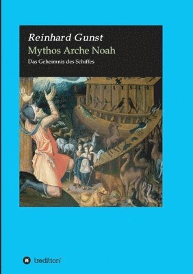 Mythos Arche Noah: Das Geheimnis des Schiffes 1