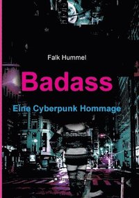 bokomslag Badass: Eine Cyberpunk Hommage
