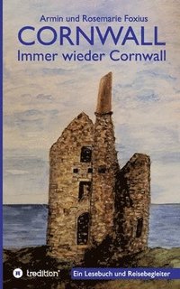 bokomslag Cornwall -- Immer wieder Cornwall: Lesebuch zur Vorbereitung und als Begleiter für einen Cornwall-Urlaub
