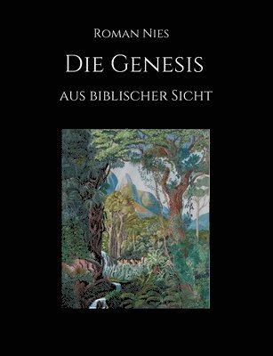 bokomslag Die Genesis aus biblischer Sicht