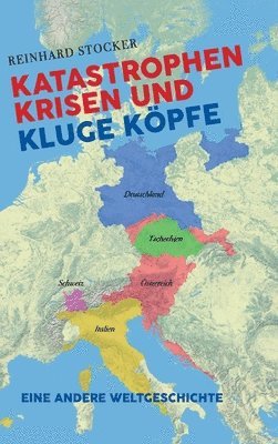 bokomslag Katastrophen, Krisen und kluge Köpfe: Eine andere Weltgeschichte