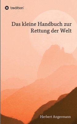 bokomslag Das kleine Handbuch zur Rettung der Welt