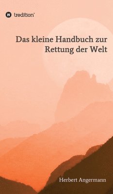 Das kleine Handbuch zur Rettung der Welt: Sahaja Yoga - Die neue Aufklärung 1