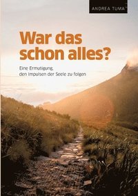 bokomslag War das schon alles?: Eine Ermutigung, den Impulsen der Seele zu folgen