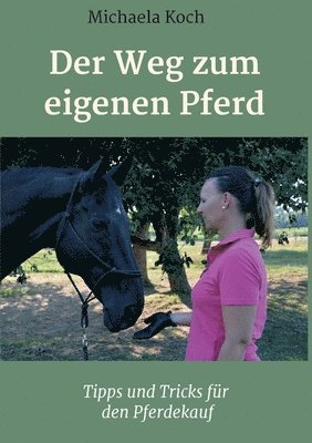 Michaela Koch - Der Weg zum eigenen Pferd: Tipps und Tricks für den Pferdekauf, Häftad