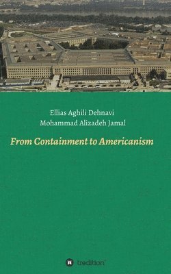 bokomslag From Containment to Americanism