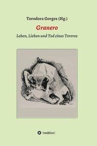bokomslag Granero: Leben - Lieben und Tod eines Toreros