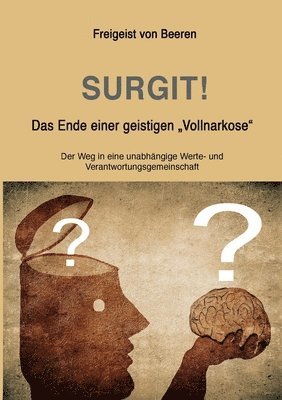 bokomslag SURGIT! Das Ende einer geistigen Vollnarkose: Der Weg in eine unabhängige Werte- und Verantwortungsgemeinschaft