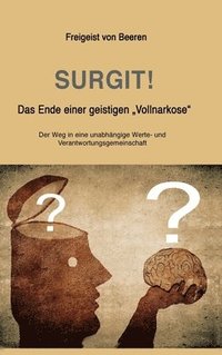 bokomslag SURGIT! Das Ende einer geistigen "Vollnarkose": Der Weg in eine unabhängige Werte- und Verantwortungsgemeinschaft