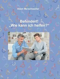 bokomslag Behindert! 'Wie kann ich helfen'?