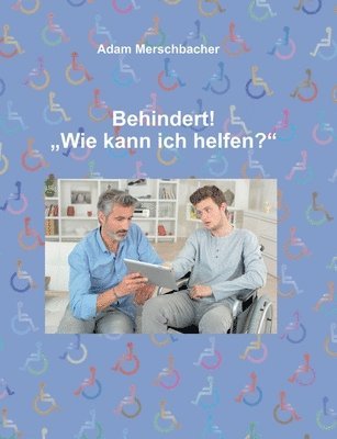 Behindert! 'Wie kann ich helfen'? 1