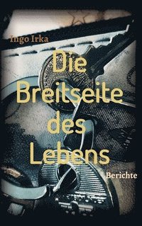 bokomslag Die Breitseite des Lebens