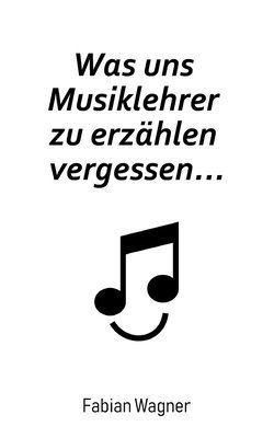 Was uns Musiklehrer zu erzählen vergessen... 1