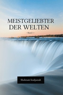 bokomslag Meistgeliebter der Welten: Band 1