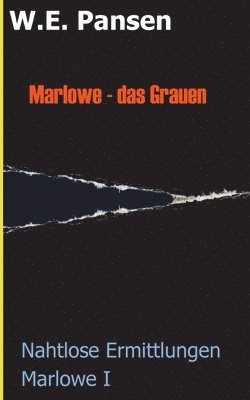 W. E. Pansen - Marlowe - das Grauen: Nahtlose Ermittlungen Marlowe I, Häftad