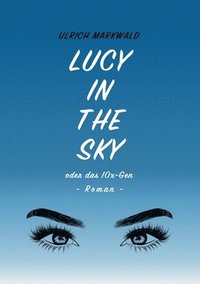 bokomslag Lucy in the Sky oder das 10x-Gen