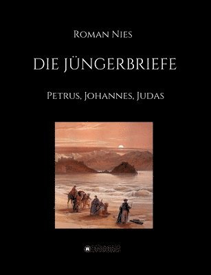 bokomslag Die Jüngerbriefe: Petrus, Johannes, Judas