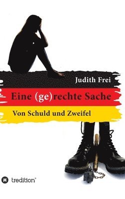 bokomslag Eine (ge)rechte Sache: Von Schuld und Zweifel