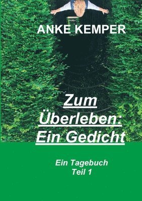 bokomslag Zum Überleben: Ein Gedicht: Ein Tagebuch - Teil 1