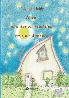 Nira und der Kristall des ewigen Wassers 1