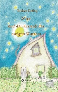 bokomslag Nira und der Kristall des ewigen Wassers