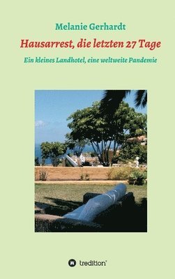 bokomslag Hausarrest, die letzten 27 Tage: Ein kleines Landhotel, eine weltweite Pandemie