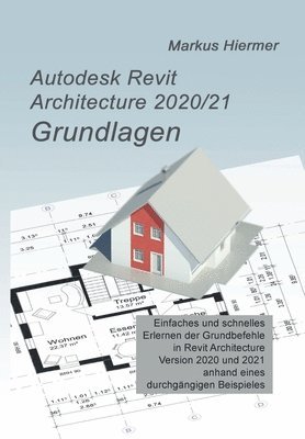 bokomslag Autodesk Revit Architecture 2020/2021 Grundlagen