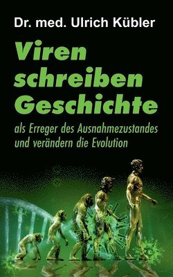 bokomslag Viren schreiben Geschichte: als Erreger des Ausnahmezustandes und verändern die Evolution